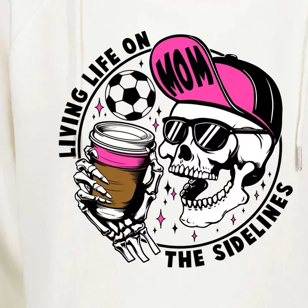 Living Life On The Sidelines Soccer Mom Coffee Skeleton Womens Funnel Neck Pullover Hood