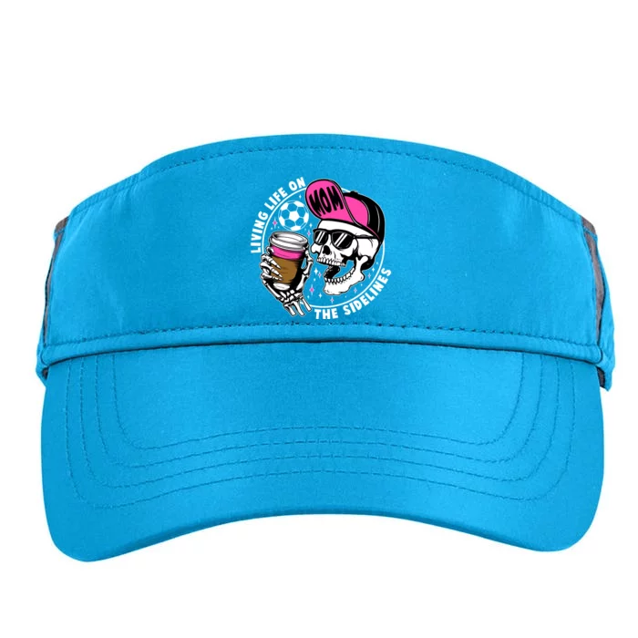 Living Life On The Sidelines Soccer Mom Coffee Skeleton Adult Drive Performance Visor