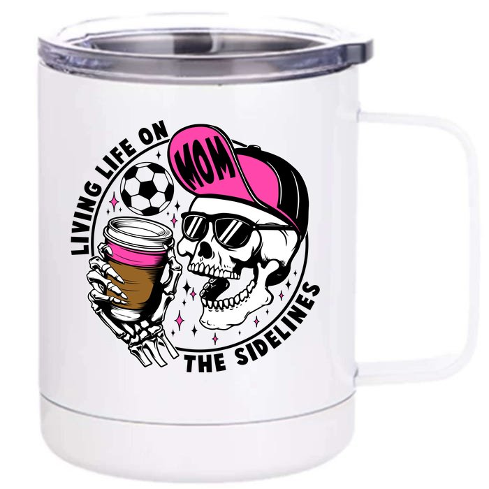 Living Life On The Sidelines Soccer Mom Coffee Skeleton Front & Back 12oz Stainless Steel Tumbler Cup