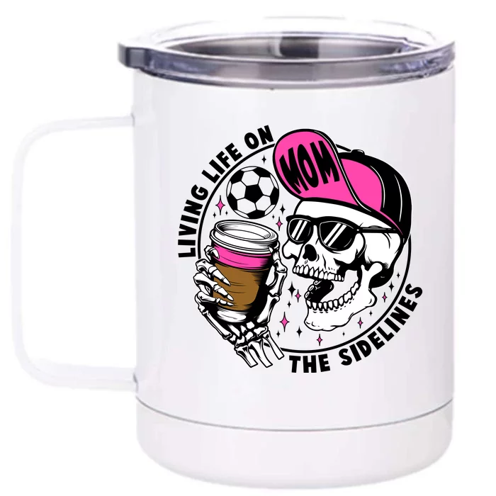 Living Life On The Sidelines Soccer Mom Coffee Skeleton Front & Back 12oz Stainless Steel Tumbler Cup