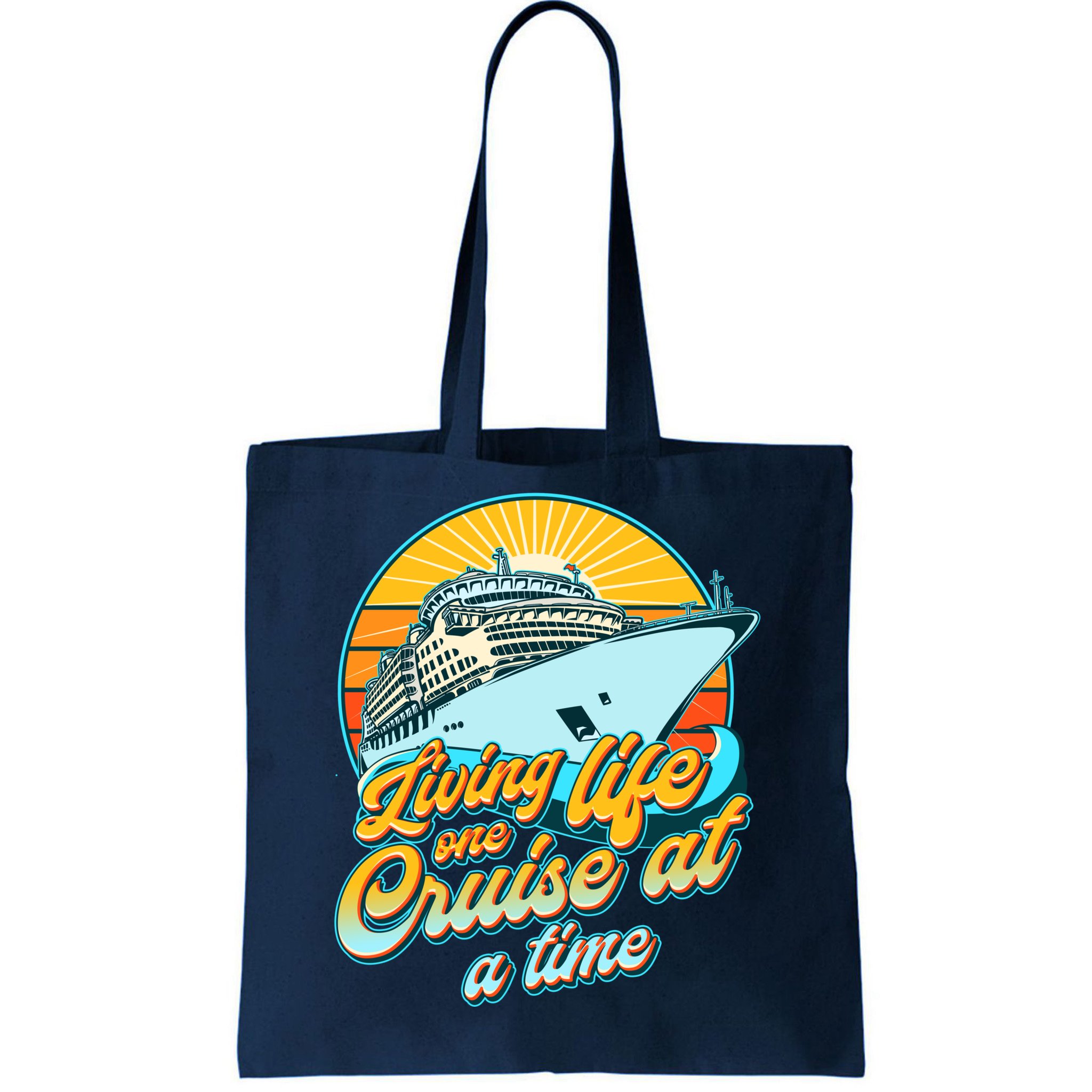 Living Life One Cruise At A Time' Tote Bag