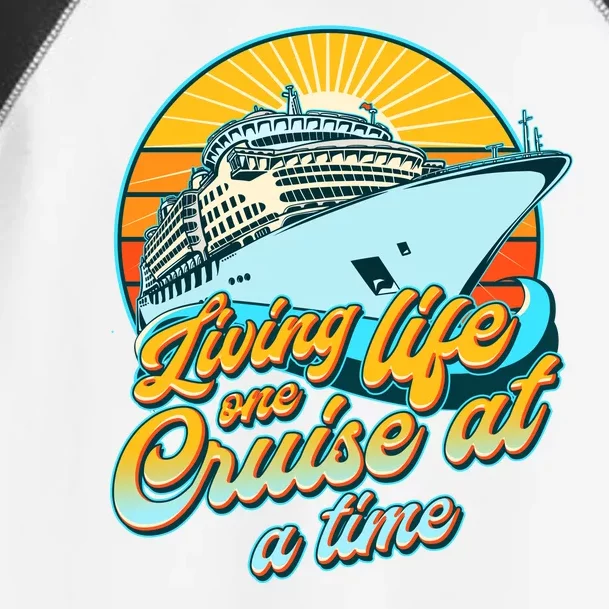 Living Life One Cruise At A Time Toddler Fine Jersey T-Shirt