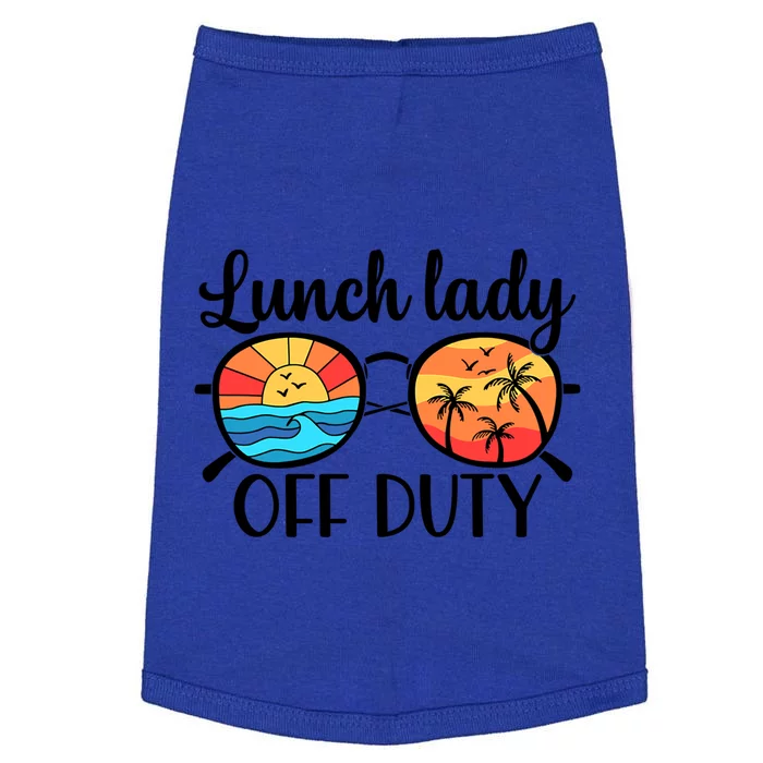 Lunch Lady Off Duty Summer Last Day Of School Lunch Lady Meaningful Gift Doggie Tank