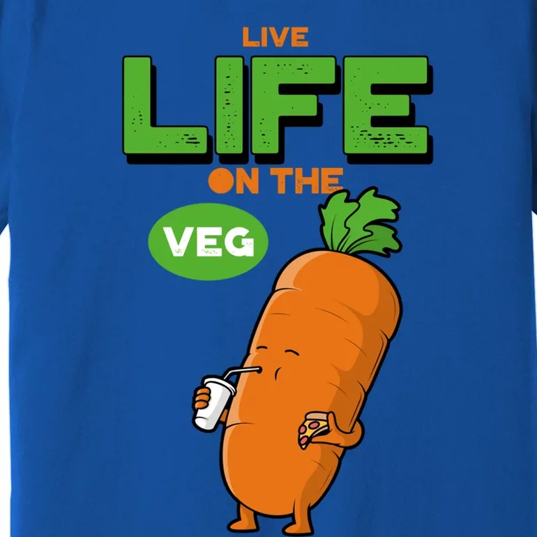 Live Life On The Veg Funny Vegan Funny Gift Vegetarian Funny Gift Premium T-Shirt