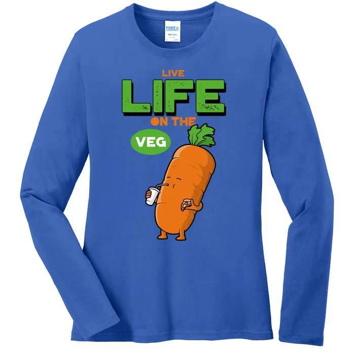 Live Life On The Veg Funny Vegan Funny Gift Vegetarian Funny Gift Ladies Long Sleeve Shirt