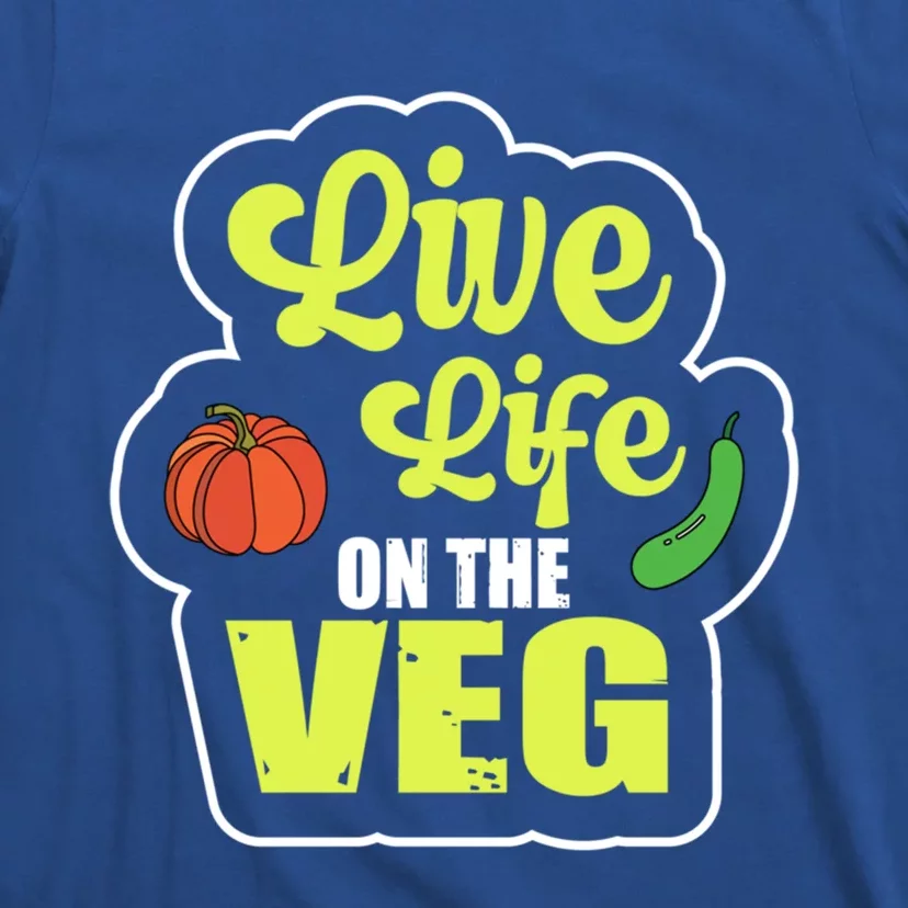 Live Life On The Veg Veganism Vegan Plants Gift T-Shirt