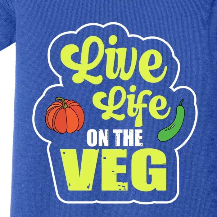 Live Life On The Veg Veganism Vegan Plants Gift Baby Bodysuit