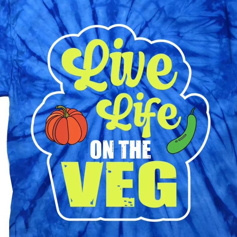 Live Life On The Veg Veganism Vegan Plants Gift Tie-Dye T-Shirt