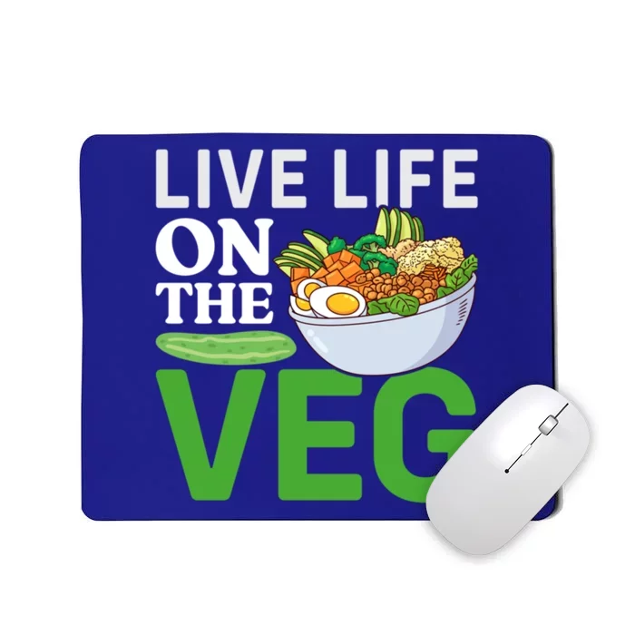 Live Life On The Veg Vegetarian Vegan Gift Mousepad