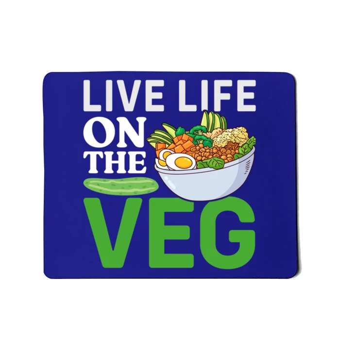 Live Life On The Veg Vegetarian Vegan Gift Mousepad