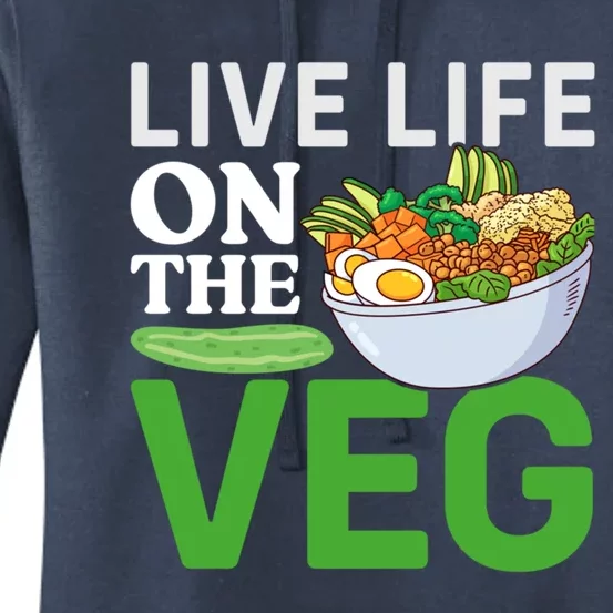 Live Life On The Veg Vegetarian Vegan Gift Women's Pullover Hoodie