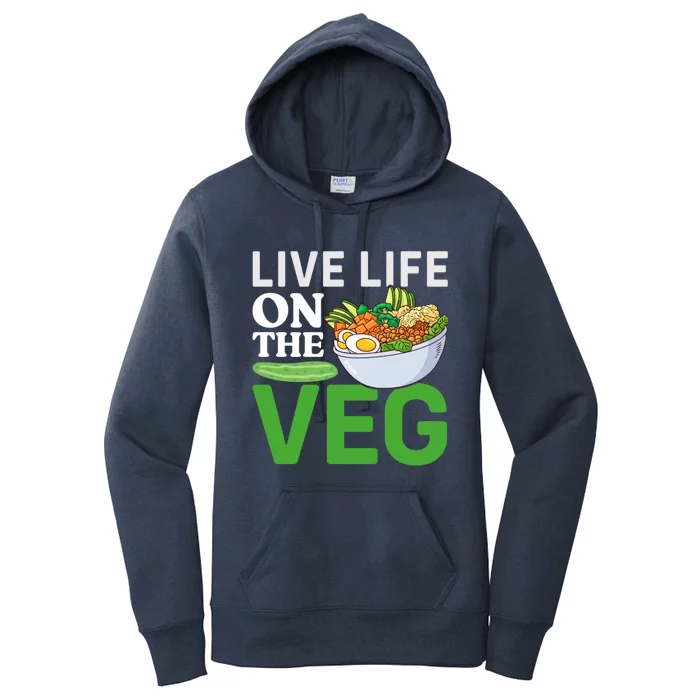 Live Life On The Veg Vegetarian Vegan Gift Women's Pullover Hoodie