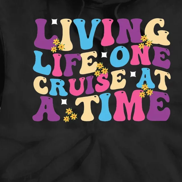 Living Life One Cruise At A Time Cruising Lover Cruiser Tie Dye Hoodie