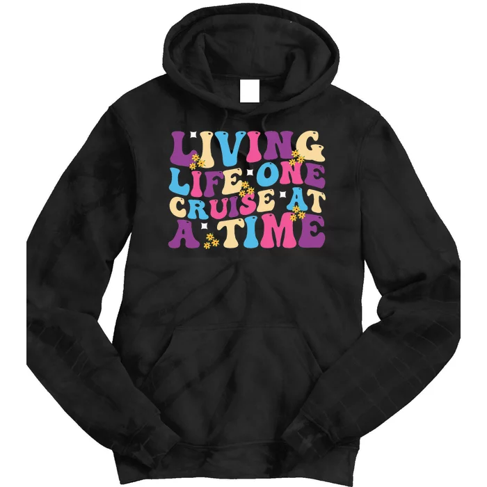 Living Life One Cruise At A Time Cruising Lover Cruiser Tie Dye Hoodie