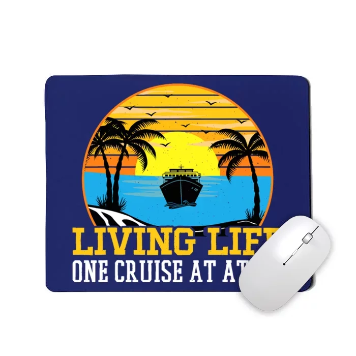 Living Life One Cruise A Time Accessories Cruise Ship Mousepad