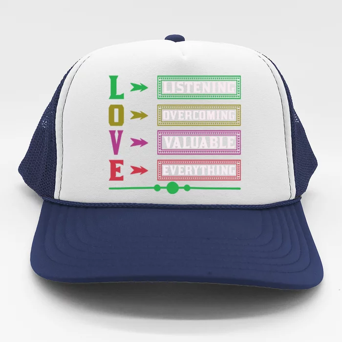 Love Listening Overcome Valuable Everything Trucker Hat