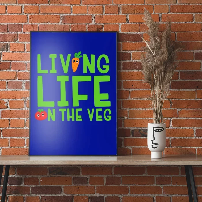 Living Life On The Veg Gift Poster