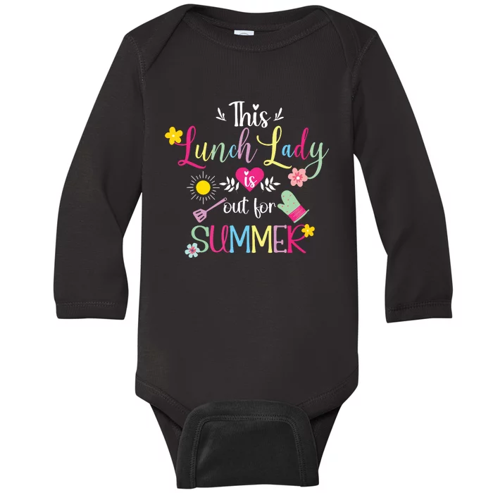 Lunch Lady Out For Summer Lunch Lady Last Day Of School Baby Long Sleeve Bodysuit