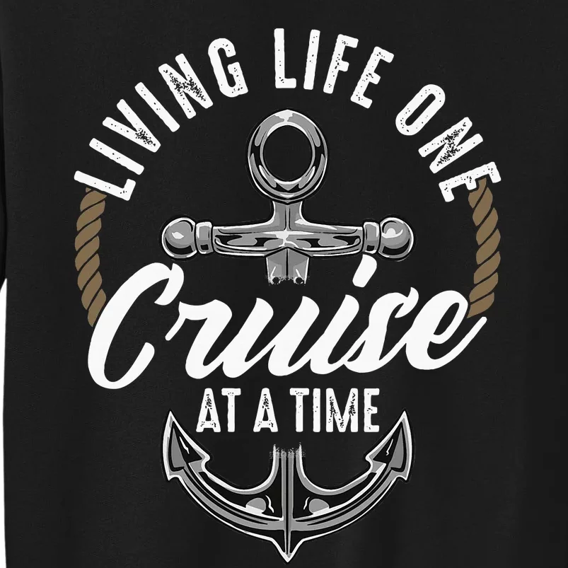 Living Life One Cruise At A Time Funny Cruising Ship Cute Sweatshirt