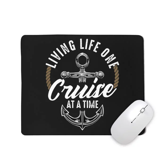 Living Life One Cruise At A Time Funny Cruising Ship Cute Mousepad