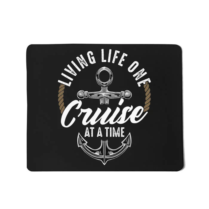 Living Life One Cruise At A Time Funny Cruising Ship Cute Mousepad