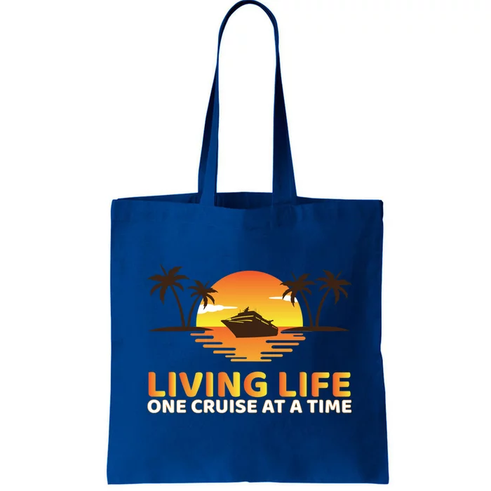 Living Life One Cruise At A Time Funny Cruise Ship Funny Gift Tote Bag