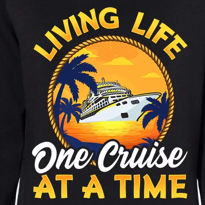 Living Life One Cruise At A Time Womens California Wash Sweatshirt