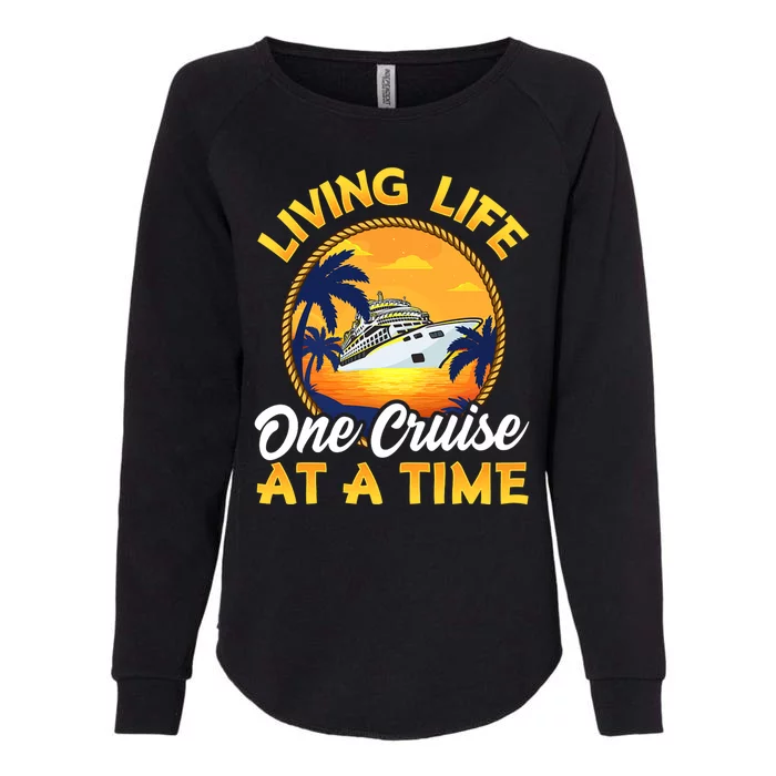 Living Life One Cruise At A Time Womens California Wash Sweatshirt