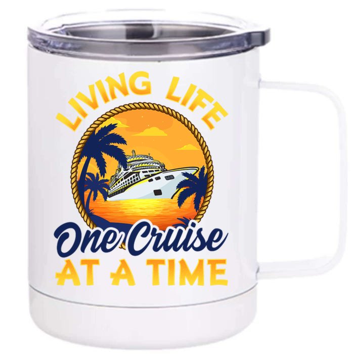 Living Life One Cruise At A Time Front & Back 12oz Stainless Steel Tumbler Cup