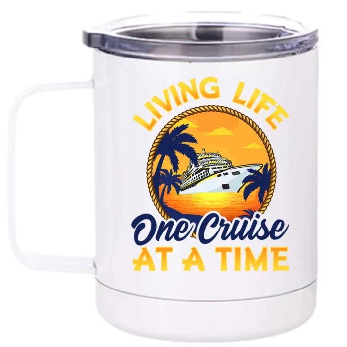 Living Life One Cruise At A Time Front & Back 12oz Stainless Steel Tumbler Cup