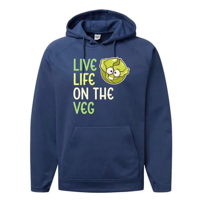 Live Life On The Veg Funny Vegetable Lettuce Vegan Lifestyle Cool Gift Performance Fleece Hoodie