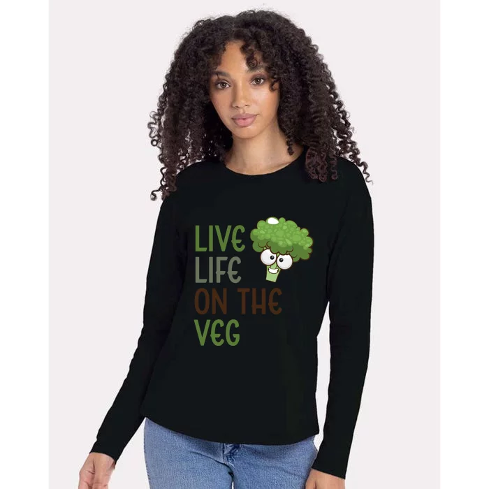 Live Life On The Veg Funny Vegetable Broccoli Vegan Life Gift Womens Cotton Relaxed Long Sleeve T-Shirt