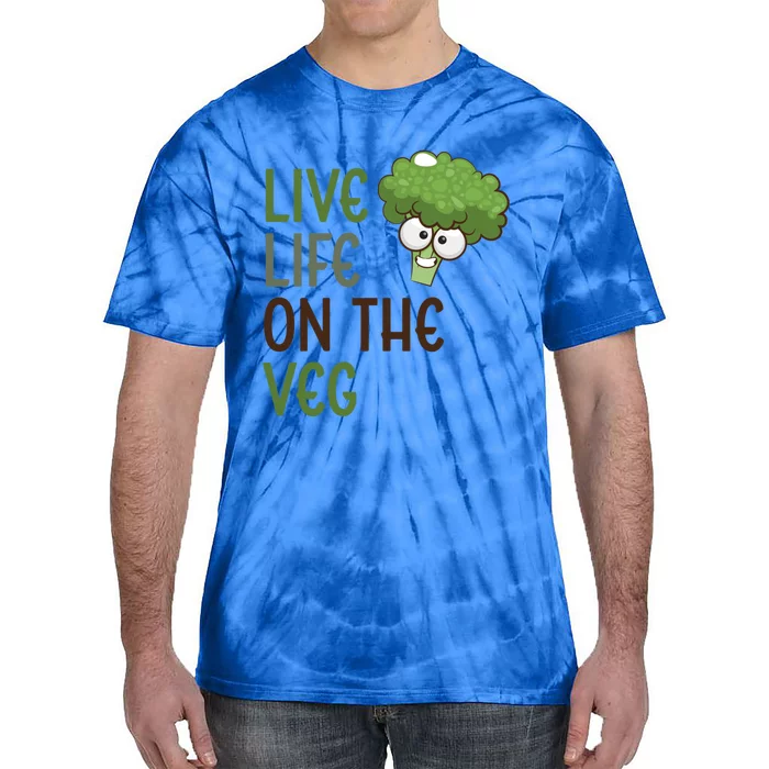 Live Life On The Veg Funny Vegetable Broccoli Vegan Life Gift Tie-Dye T-Shirt