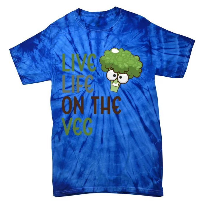 Live Life On The Veg Funny Vegetable Broccoli Vegan Life Gift Tie-Dye T-Shirt