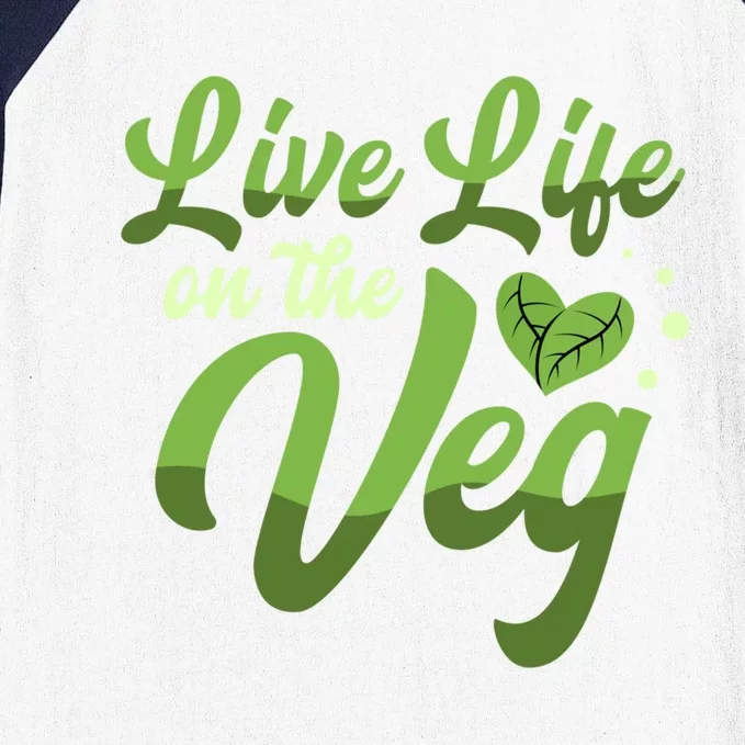 Live Life On The Veg Cute Gift Vegans Vegetarian Vegan Gift Baseball Sleeve Shirt