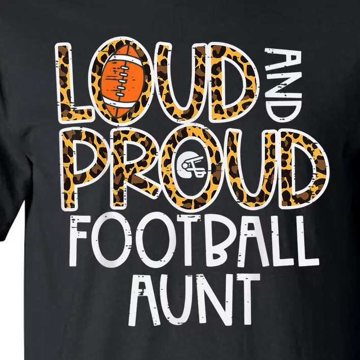 Leopard Loud & Proud American Football Aunt Family Auntie Tall T-Shirt