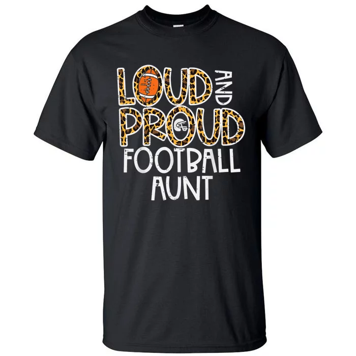 Leopard Loud & Proud American Football Aunt Family Auntie Tall T-Shirt