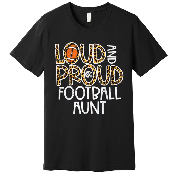 Leopard Loud & Proud American Football Aunt Family Auntie Premium T-Shirt