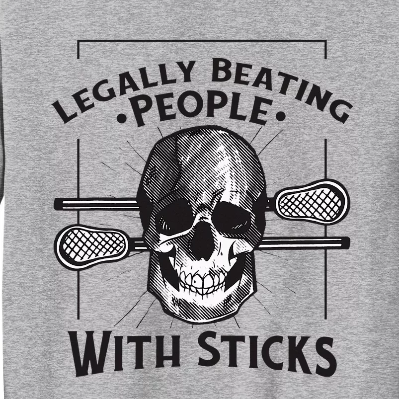 Lacrosse Lacrosse Player Stick Quote Tall Sweatshirt