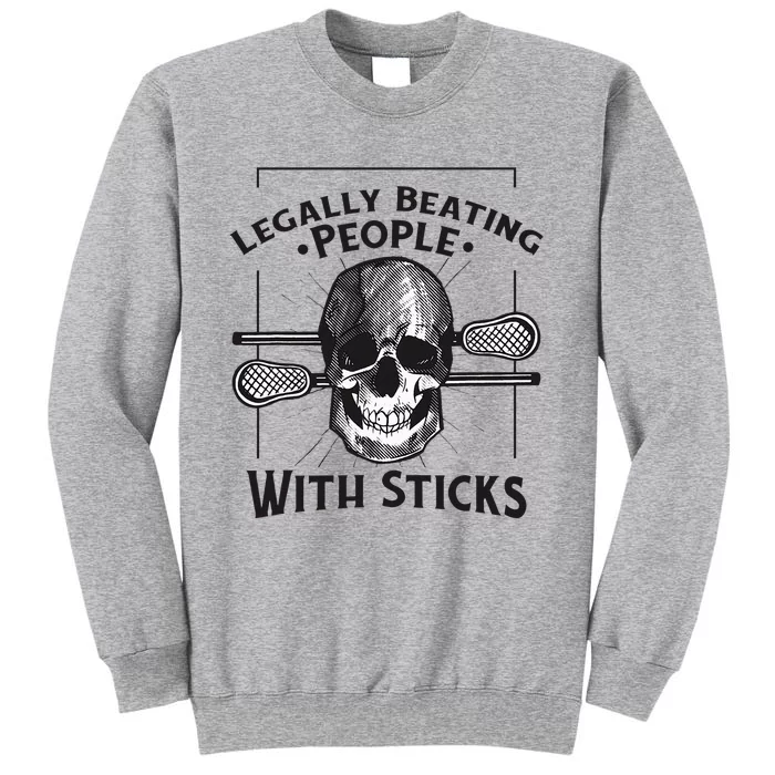 Lacrosse Lacrosse Player Stick Quote Tall Sweatshirt