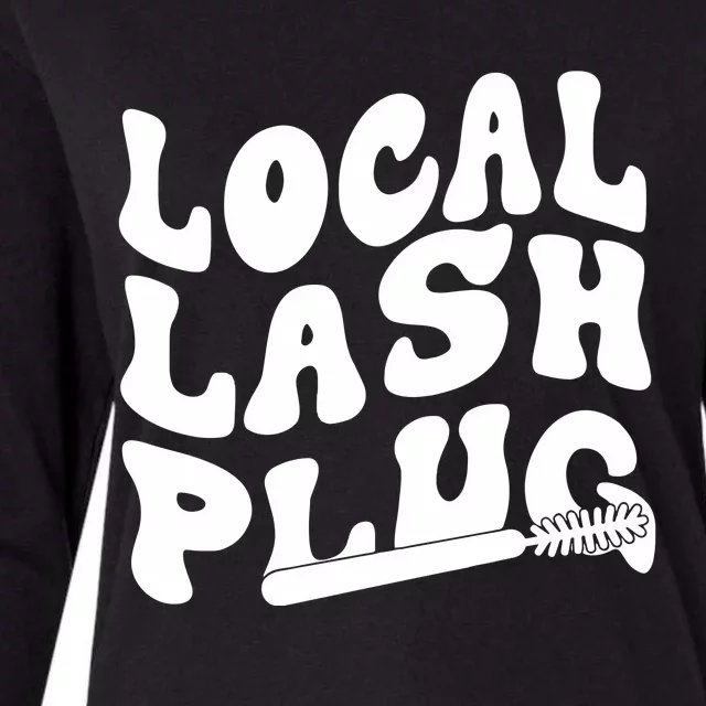 Local Lash Plug Technician Lash Tech Esthetician Womens Cotton Relaxed Long Sleeve T-Shirt