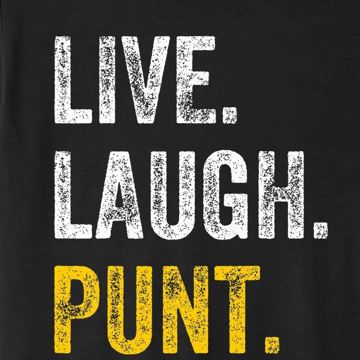 Live Laugh Punt Funny Punts Iowa Lover ChromaSoft Performance T-Shirt