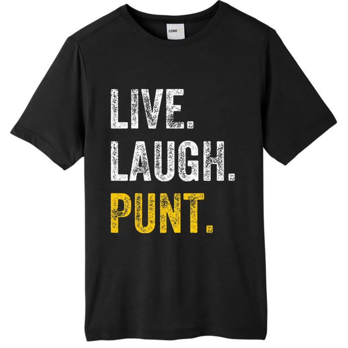 Live Laugh Punt Funny Punts Iowa Lover ChromaSoft Performance T-Shirt