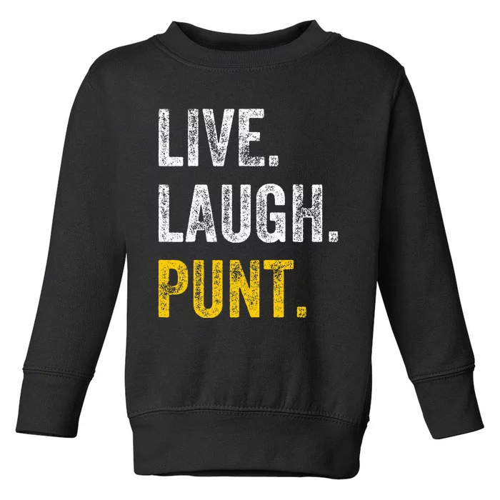 Live Laugh Punt Funny Punts Iowa Lover Toddler Sweatshirt