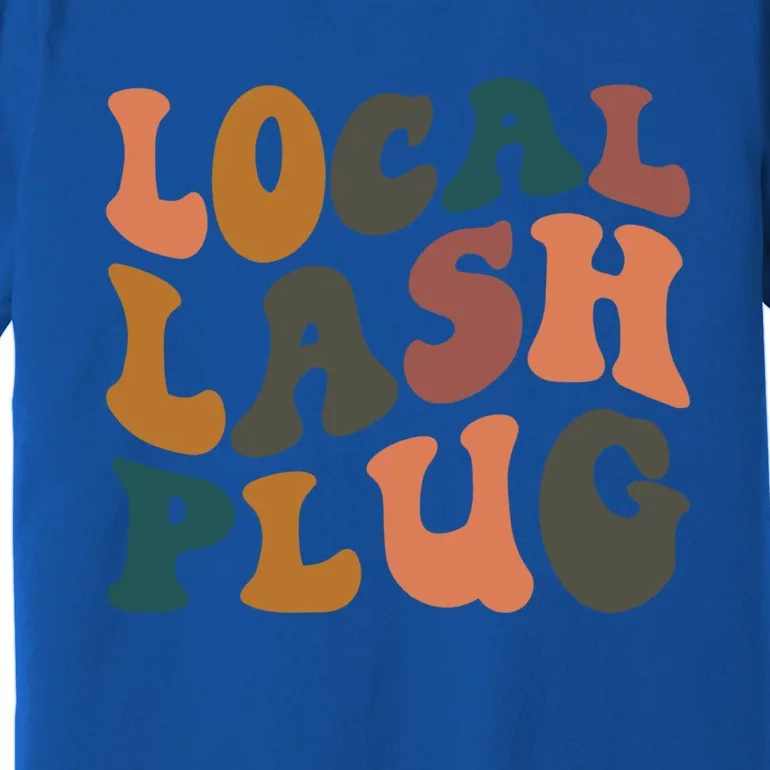 Local Lash Plug Lash Tech Lash Artist Retro Eyelash Gift Premium T-Shirt