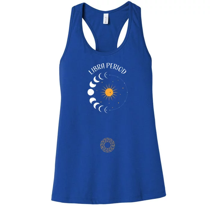 Libra: Libra Period Astrology Sayings Gift Women's Racerback Tank