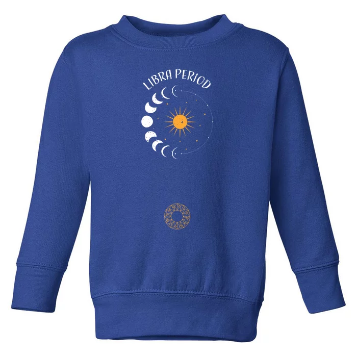 Libra: Libra Period Astrology Sayings Gift Toddler Sweatshirt