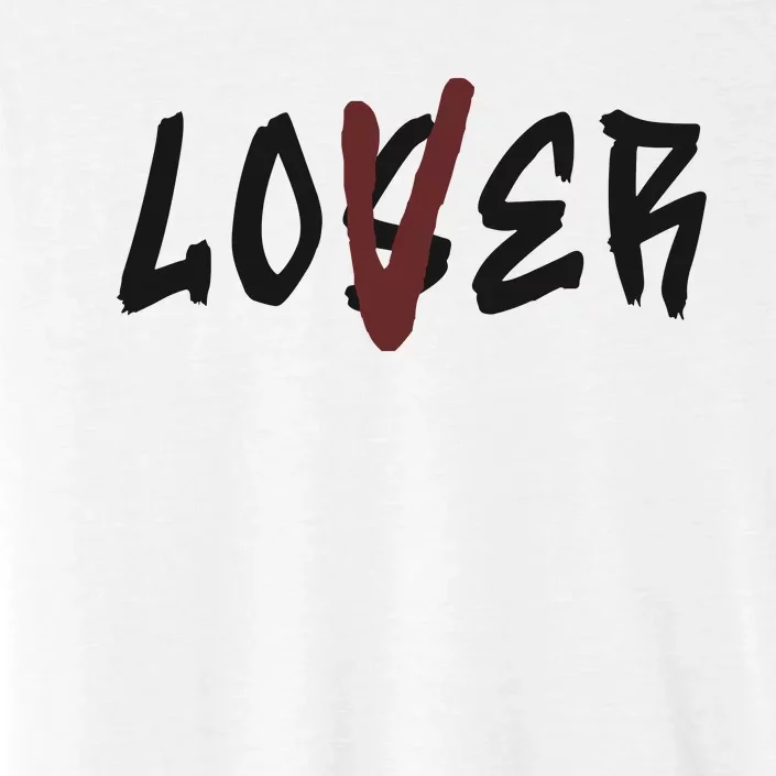 Lover Loser Play On Word Gift Idea Trending Matching Sneaker ChromaSoft Performance T-Shirt