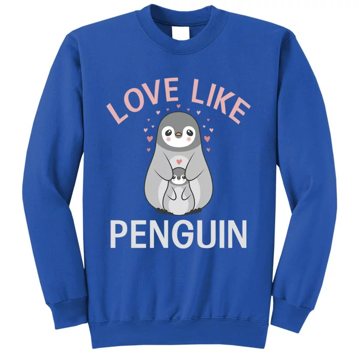 Love Like Penguin Lover Gift Sweatshirt