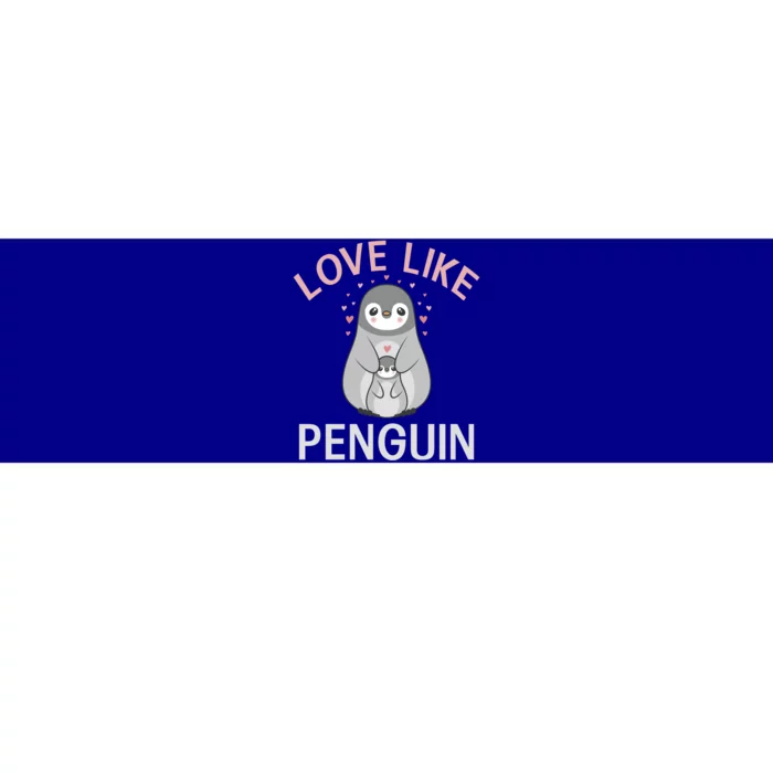 Love Like Penguin Lover Gift Bumper Sticker